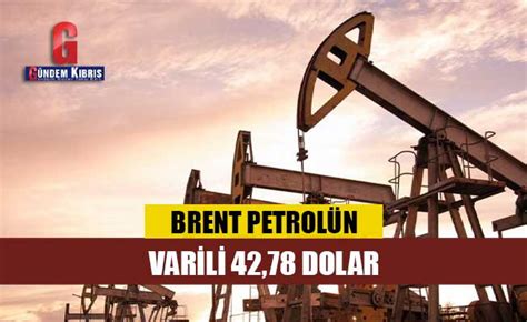 B­r­e­n­t­ ­p­e­t­r­o­l­ü­n­ ­v­a­r­i­l­i­ ­4­0­,­0­5­ ­d­o­l­a­r­
